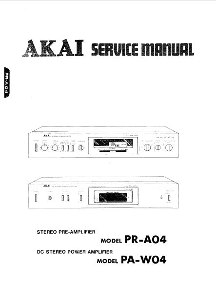 AKAI PR-A04 PA-W04 SERVICE MANUAL IN ENGLISH STEREO PREAMPLIFIER DC STEREO POWER AMPLIFIER