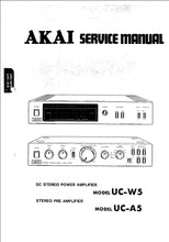 Load image into Gallery viewer, AKAI UC-W5 UC-A5 SERVICE MANUAL IN ENGLISH DC STEREO POWER AMPLIFIER STEREO PREAMPLIFIER
