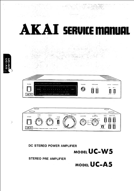 AKAI UC-W5 UC-A5 SERVICE MANUAL IN ENGLISH DC STEREO POWER AMPLIFIER STEREO PREAMPLIFIER