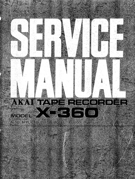 AKAI X-360 X-360D SERVICE MANUAL IN ENGLISH TAPE RECORDER