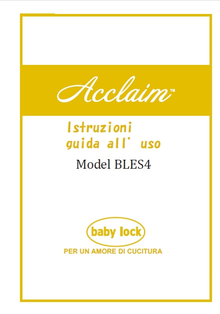 BABY LOCK ACLAIM BLES4 ISTRUZIONI GUIDA ALL 'USO ITALIANO MACCHINA DA CUCIRE