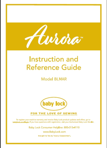 BABY LOCK AURORA BLMAR INSTRUCTION AND REFERENCE GUIDE ENGLISH SEWING MACHINE