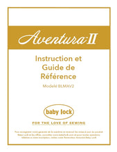 Load image into Gallery viewer, BABY LOCK AVENTURA II BLMAV2 INSTRUCTION ET GUIDE DE REFERENCE FRANCAIS MACHINE A COUDRE
