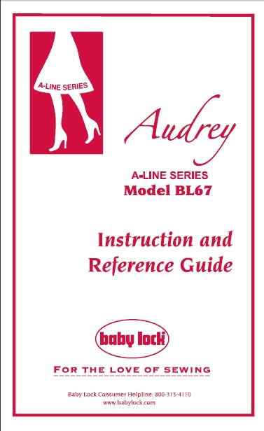 BABY LOCK BL67 AUDREY A-LINE SERIES INSTRUCTION AND REFERENCE GUIDE ENGLISH SEWING MACHINE