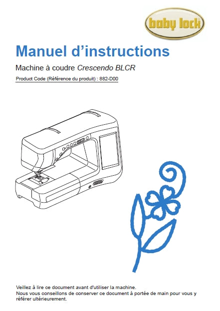 BABY LOCK BLCR CRESCENDO 882-D00 MANUEL D'INSTRUCTIONS FRANCAIS MACHINE A COUDRE