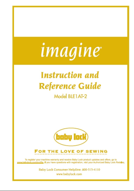BABY LOCK BLE1AT-2 IMAGINE  INSTRUCTION AND REFERENCE GUIDE ENGLISH SEWING MACHINE