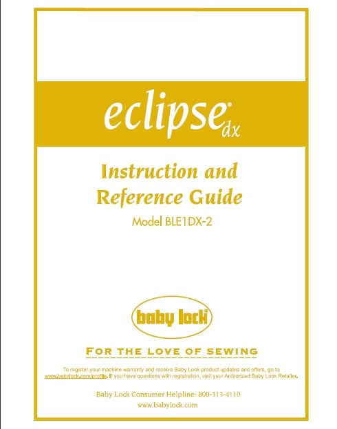 BABY LOCK BLE1DX-2 ECLIPSE DX INSTRUCTION AND REFERENCE GUIDE ENGLISH SEWING MACHINE