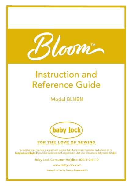 BABY LOCK BLOOM BLMBM INSTRUCTION AND REFERENCE GUIDE ENGLISH SEWING MACHINE