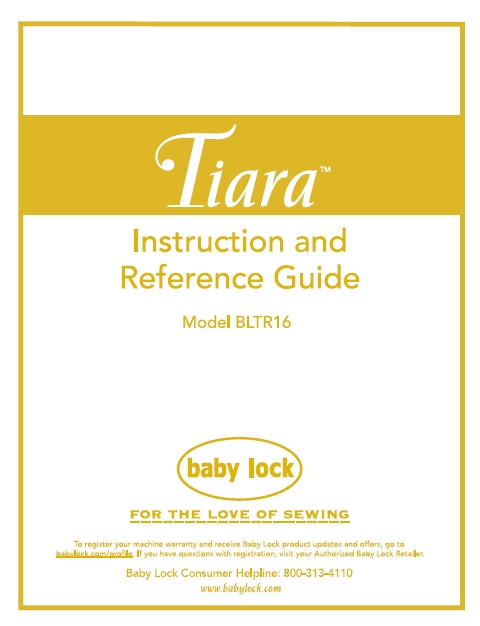 BABY LOCK BLTR16 TIARA INSTRUCTION AND REFERENCE GUIDE ENGLISH SEWING MACHINE