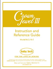 Load image into Gallery viewer, BABY LOCK CROWN JEWEL III BLCJ18-3 INSTRUCTION AND REFERENCE GUIDE ENGLISH SEWING MACHINE
