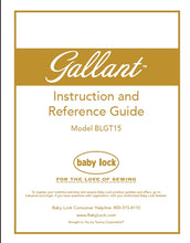 Load image into Gallery viewer, BABY LOCK GALLANT BLGT15 INSTRUCTION AND REFERENCE GUIDE ENGLISH SEWING MACHINE
