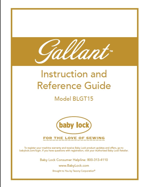 BABY LOCK GALLANT BLGT15 INSTRUCTION AND REFERENCE GUIDE ENGLISH SEWING MACHINE