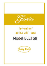 Load image into Gallery viewer, BABY LOCK GLORIA BLETS8 ISTRUZIONI GUIDA ALL &#39;USO ITALIANO MACCHINA DA CUCIRE
