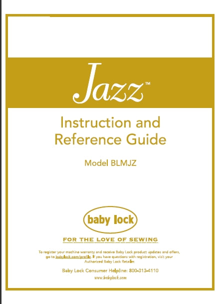 BABY LOCK JAZZ BLMJZ INSTRUCTION AND REFERENCE GUIDE ENGLISH SEWING MACHINE