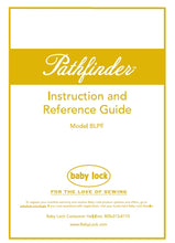 Load image into Gallery viewer, BABY LOCK PATHFINDER BLPF INSTRUCTION AND REFERENCE GUIDE ENGLISH SEWING MACHINE
