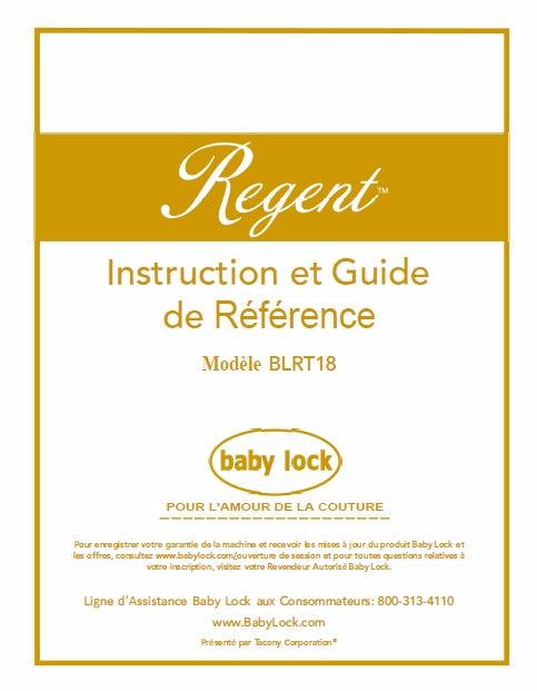 BABY LOCK REGENT BLRT18 INSTRUCTION ET GUIDE DE REFERENCE FRANCAIS MACHINE A COUDRE