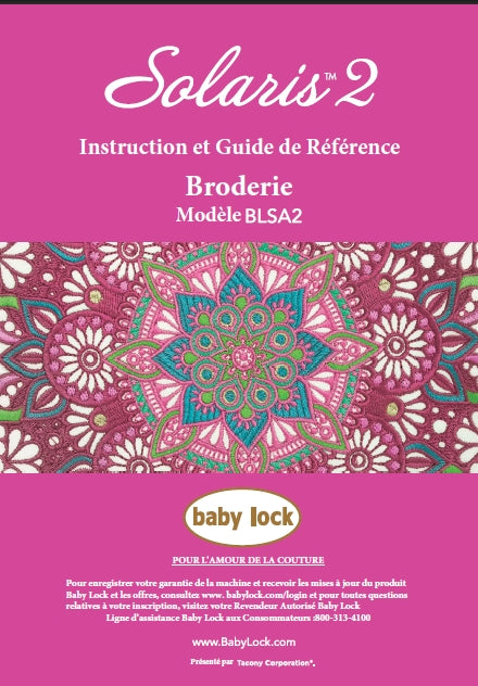 BABY LOCK SOLARIS 2 BLSA2 BRODERIE INSTRUCTION ET GUIDE DE REFERENCE FRANCAIS MACHINE A COUDRE