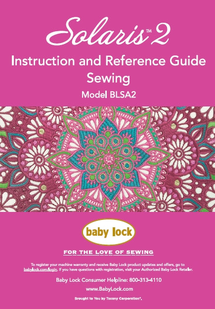 BABY LOCK SOLARIS 2 BLSA2 SEWING INSTRUCTION AND REFERENCE GUIDE ENGLISH SEWING MACHINE