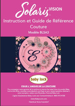 Load image into Gallery viewer, BABY LOCK SOLARIS VISION BLSA3 COUTURE INSTRUCTION ET GUIDE DE REFERENCE FRANCAIS MACHINE A COUDRE

