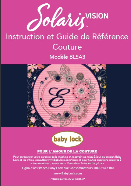 BABY LOCK SOLARIS VISION BLSA3 COUTURE INSTRUCTION ET GUIDE DE REFERENCE FRANCAIS MACHINE A COUDRE