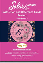 Load image into Gallery viewer, BABY LOCK SOLARIS VISION BLSA3 SEWING INSTRUCTION AND REFERENCE GUIDE ENGLISH SEWING MACHINE
