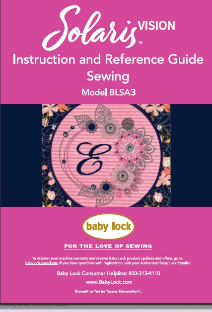 BABY LOCK SOLARIS VISION BLSA3 SEWING INSTRUCTION AND REFERENCE GUIDE ENGLISH SEWING MACHINE