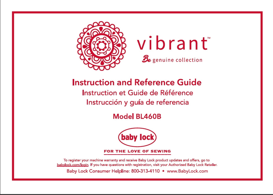 BABY LOCK VIBRANT BL460B INSTRUCTION AND REFERENCE GUIDE ENGLISH FRANCAIS ESPANOL SEWING MACHINE MACHINE A COUDRE MAQUINA DE COSER