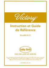 Load image into Gallery viewer, BABY LOCK VICTORY BLS3 INSTRUCTION ET GUIDE DE REFERENCE FRANCAIS MACHINE A COUDRE
