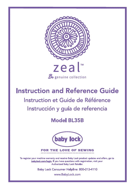 BABY LOCK ZEAL BL35B  INSTRUCTION AND REFERENCE GUIDE ENGLISH FRANCAIS ESPANOL SEWING MACHINE MACHINE A COUDRE MAQUINA DE COSER
