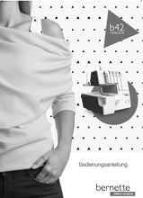 Load image into Gallery viewer, BERNETTE B42 FUNLOCK BEDIENUNGSANLEITUNG DEUTSCH NAHMASCHINE

