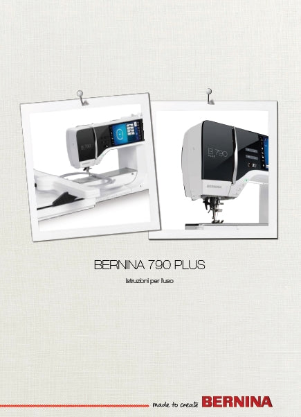 BERNINA 790 PLUS ISTRUZIONI PER L'USO ITALIANO MACHINA DA CUCIRE