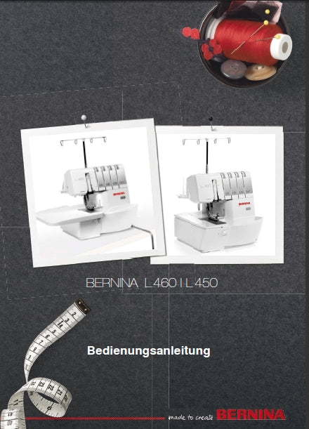 BERNINA L450 L460 BEDIENUNGSANLEITUNG DEUT NAHMASCHINE