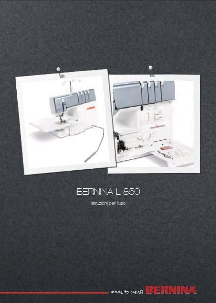 BERNINA L850 ISTRUZIONI PER L'USO ITALIANO MACHINA DA CUCIRE