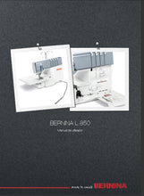 Load image into Gallery viewer, BERNINA L 850 MANUAL DE UTILIZADOR PORT MAQUINA DE COSTURA
