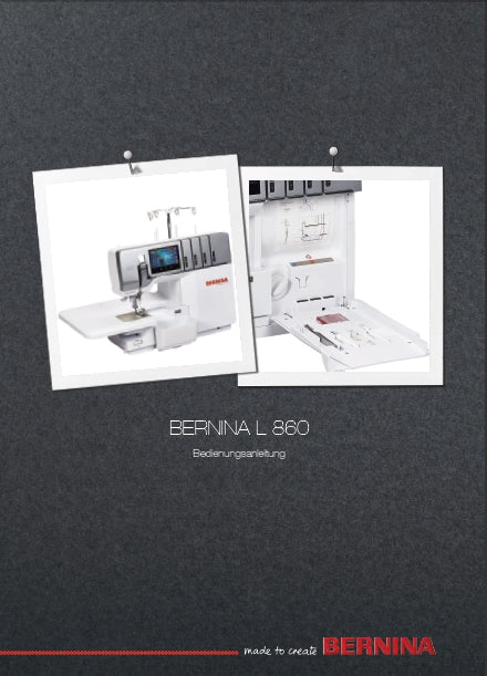 BERNINA L860 BEDIENUNGSANLEITUNG DEUT NAHMASCHINE