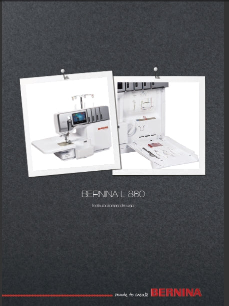 BERNINA L860 INSTRUCCIONES DE USO ESP MAQUINA DE COSER