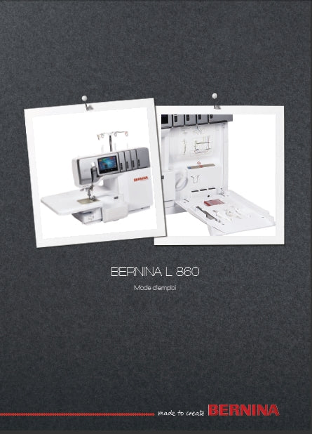 BERNINA L 860 MODE D'EMPLOI FRANCAIS MACHINE A COUDRE