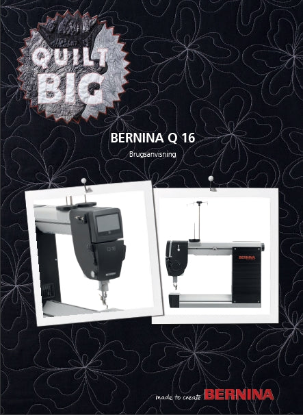 BERNINA Q16 BRUGSANVISNING DAN SYMASKINE