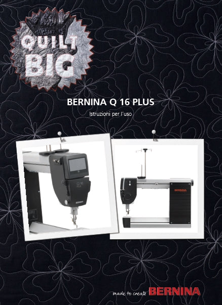 BERNINA Q16 PLUS ISTRUZIONI PER L'USO ITALIANO MACHINA DA CUCIRE
