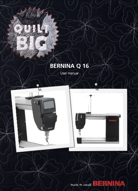 BERNINA Q16 USER MANUAL ENGLISH SEWING MACHINE