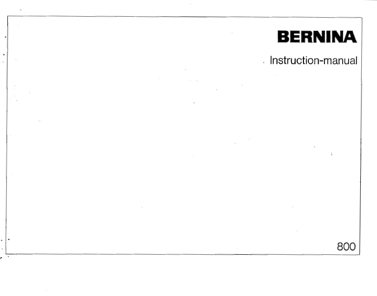 BERNINA 800 INSTRUCTION MANUAL ENGLISH SEWING MACHINE