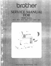 Load image into Gallery viewer, BROTHER B830 SERIES B831 B832 B835 B836 B837 B838 B882 SERVICE MANUAL BOOK IN ENGLISH SEWING MACHINE
