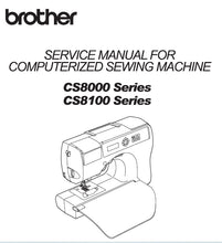 Load image into Gallery viewer, BROTHER CS8000 SERIES CS8100 SERIES SERVICE MANUAL BOOK IN ENGLISH COMPUTERISED SEWING MACHINE
