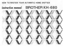 Load image into Gallery viewer, BROTHER KH-680 INSTRUCTION MANUAL IN ENGLISH KNITTING MACHINE
