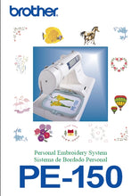 Load image into Gallery viewer, BROTHER PE-150 INSTRUCTION MANUAL MANUAL DE INSTRUCCIONES ENGLISH ESPANOL PERSONAL EMBROIDERY SYSTEM SUSTEMA DE BORDADO PERSONAL
