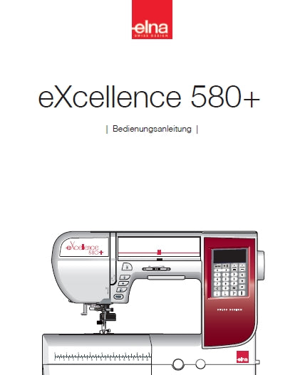 ELNA EXCELLENCE 580+ BEDIENUNGSANLEITUNG DEUTSCH NAHMASCHINE