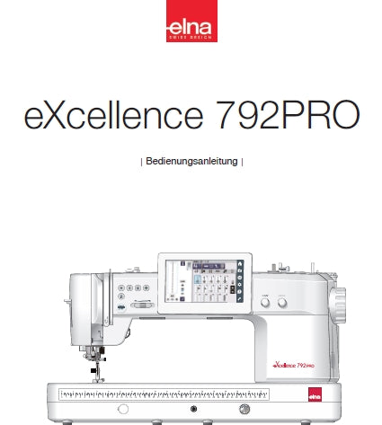 ELNA EXCELLENCE 792PRO BEDIENUNGSANLEITUNG DEUTSCH NAHMASCHINE