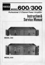 Load image into Gallery viewer, FOSTEX 300 600 INSTRUCTION AND SERVICE MANUAL IN ENGLISH PROFESSIONAL 2 CHANNEL POWER AMPLIFIER
