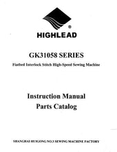 Load image into Gallery viewer, HIGHLEAD GK31058 SERIES INSTRUCTION MANUAL IN ENGLISH SEWING MACHINE
