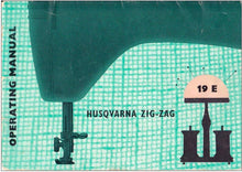 Load image into Gallery viewer, HUSQVARNA VIKING 19E ZIG-ZAG OPERATING MANUAL ENGLISH SEWING MACHINE
